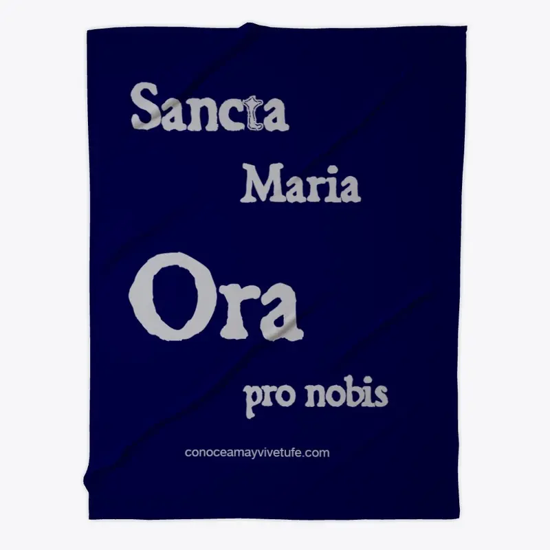 Santa Maria Ora pro nobis